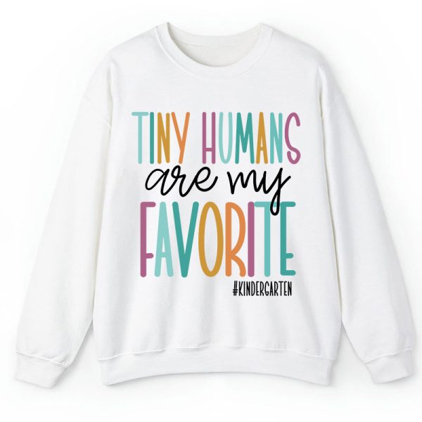 Personalized Tiny Humans Are My Favorite Teacher Sweatshirt
