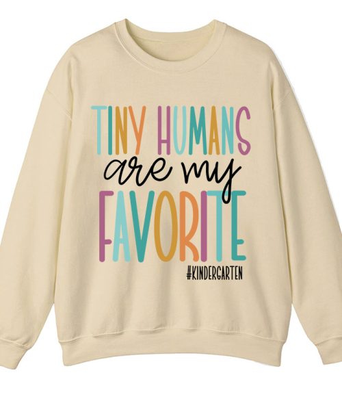 Personalized Tiny Humans Are My Favorite Teacher Sweatshirt