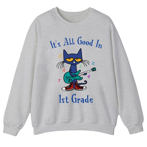 Personalized Grade It's All Good In 1st Grade Pete The Cat Teacher Sweatshirt