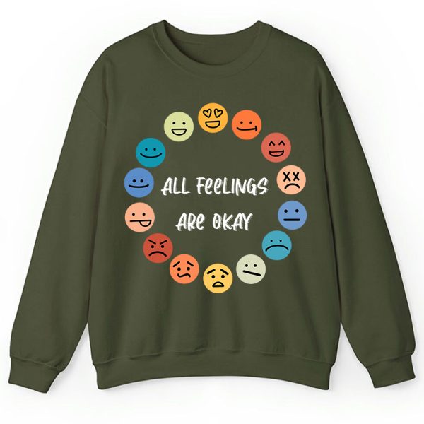 All Feelings Are Okay Teacher Sweatshirt