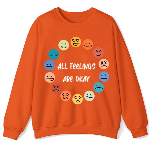 All Feelings Are Okay Teacher Sweatshirt