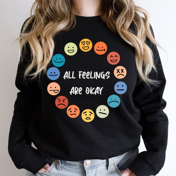 All Feelings Are Okay Teacher Sweatshirt
