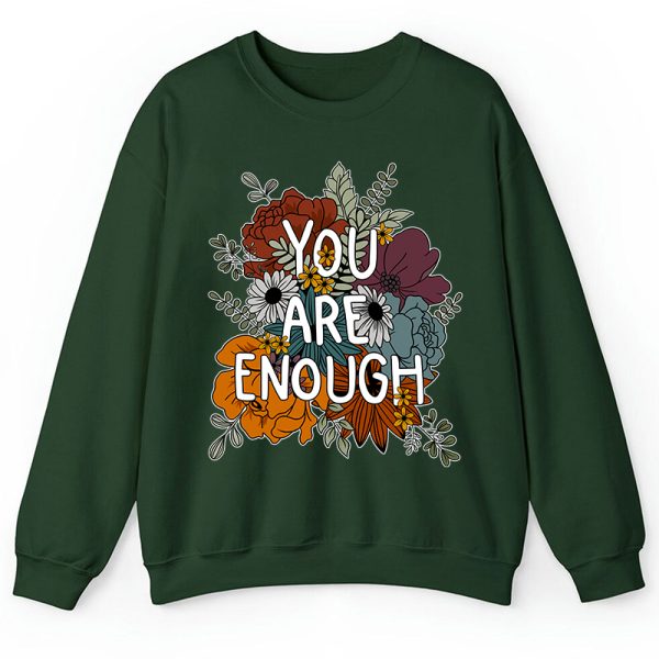 You Are Enough Teacher Sweatshirt