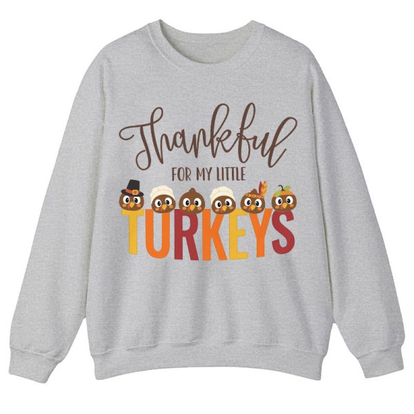 Thankful For My Little Turkeys Teacher Sweatshirt