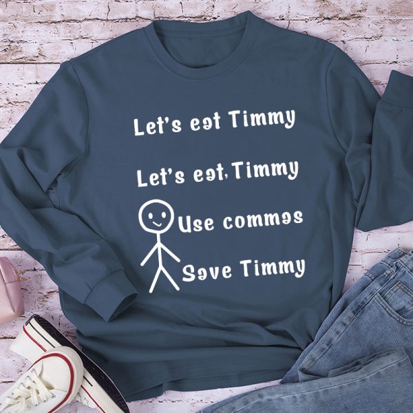 Let's Eat Timmy Teacher Long Sleeve T-Shirt