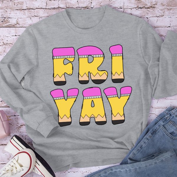 Happy Friyay Pencil Teacher Long Sleeve T-Shirt