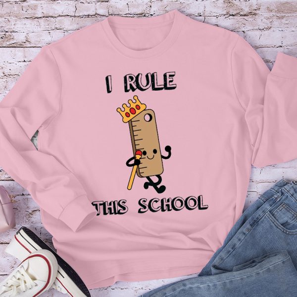 I Rule This School Ruler Long Sleeve T-Shirt